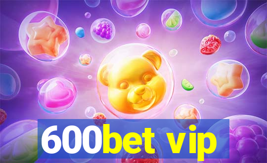 600bet vip